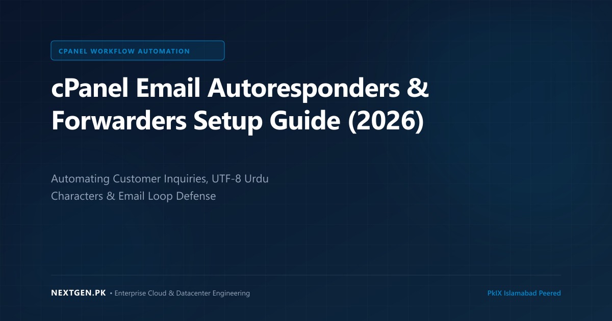 How to Set Up cPanel Email Autoresponders & Forwarders in Pakistan: Complete Guide (2026)