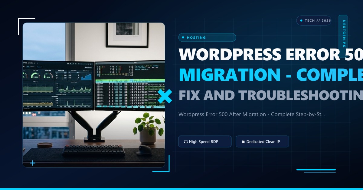 Wordpress Error 500 After Migration - Complete Step-by-Step Fix and Troubleshooting Guide