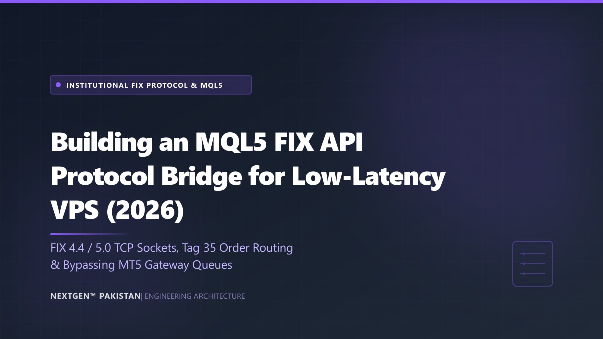 Building an MQL5 FIX API Protocol Bridge for Low-Latency VPS (2026)