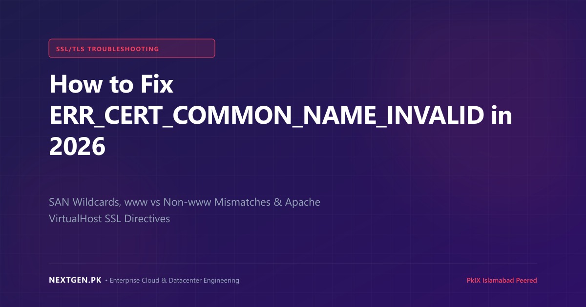 How to Fix ERR_CERT_COMMON_NAME_INVALID in Chrome, Firefox & cPanel (2026)