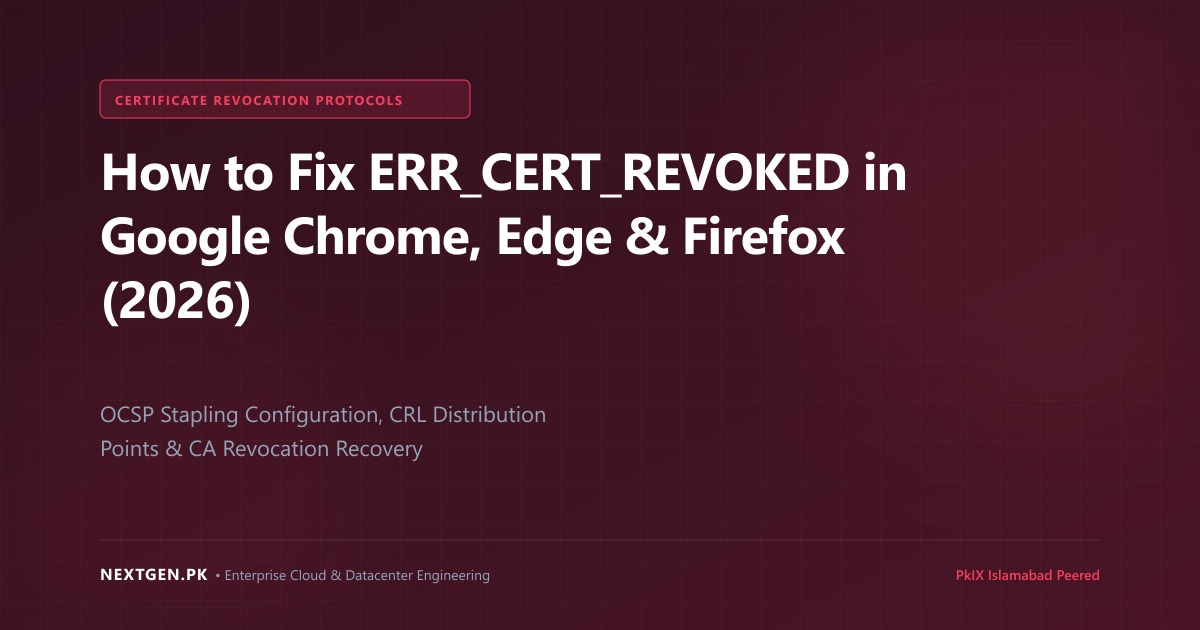 How to Fix ERR_CERT_REVOKED in Google Chrome, Edge & Firefox (2026)