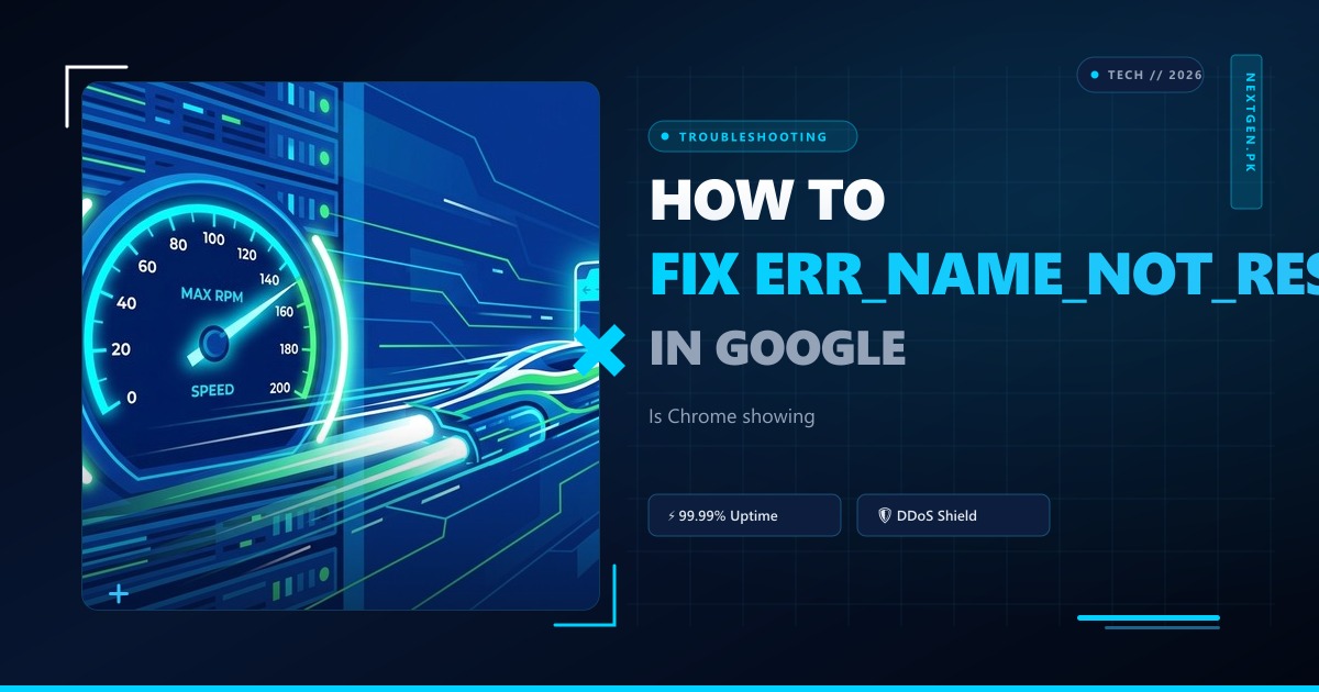How to Fix ERR_NAME_NOT_RESOLVED in Google Chrome: 2026 Sysadmin & User Guide