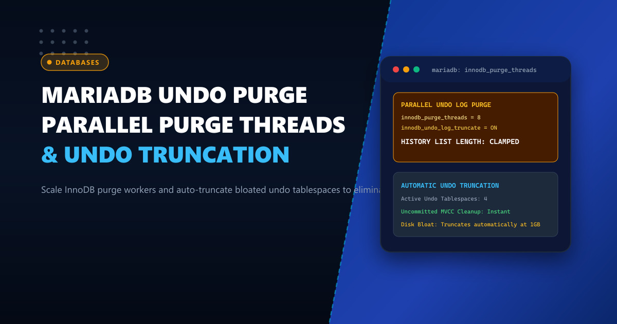 MariaDB InnoDB Purge Threads & Undo Truncation: Taming History List Length