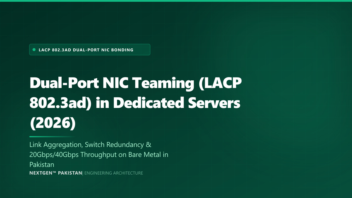Dual-Port NIC Teaming (LACP 802.3ad) in Dedicated Servers: 20Gbps/40Gbps Throughput & Redundancy