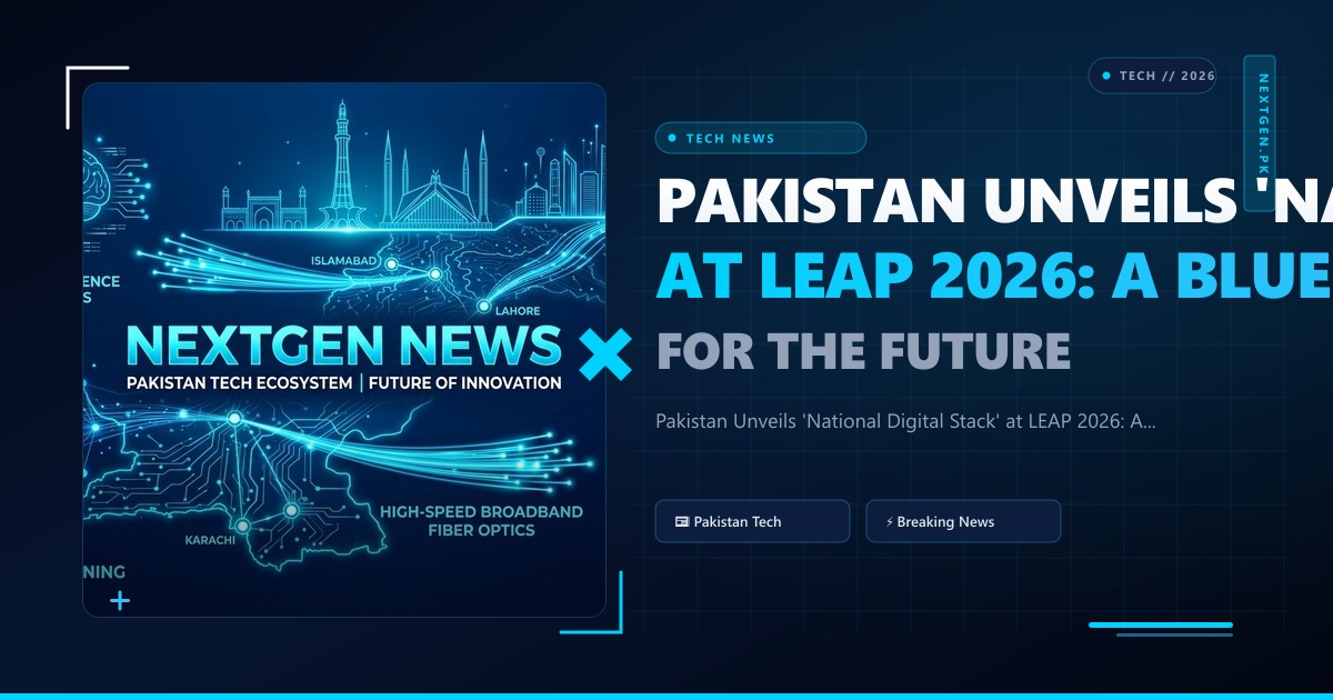 Pakistan Unveils 'National Digital Stack' at LEAP 2026: A Blueprint for the Future